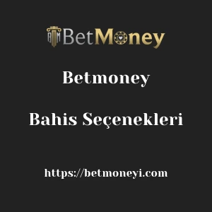 Betmoney Bahis Seçenekleri