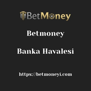 Betmoney Banka Havalesi