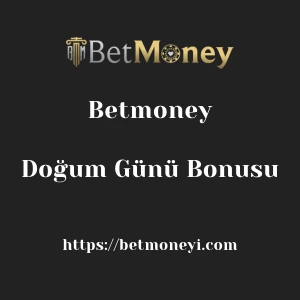 Betmoney Doğum Günü Bonusu