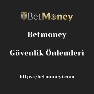 Betmoney Güvenlik Önlemleri