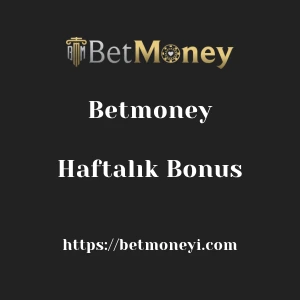 Betmoney Haftalık Bonus