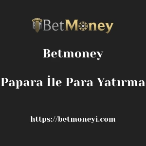 Betmoney Papara İle Para Yatırma