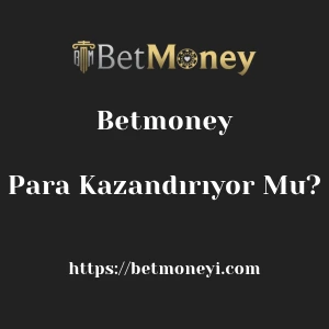 Betmoney Para Kazandırıyor Mu?
