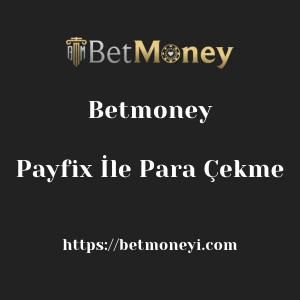 Betmoney Payfix İle Para Çekme