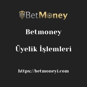 Betmoney Üyelik İşlemleri